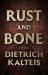 Rust and Bone : A Novel