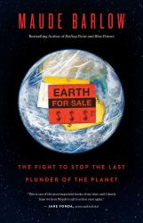 Earth for Sale : The Fight to Stop the Last Plunder of the Planet