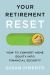 Your Retirement Reset : How to Convert Home Equity into Financial Security