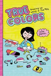 True Colors : Growing up Weird in The '90s