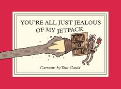 You're All Just Jealous of My Jetpack : Cartoons