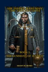 Sir Jaydee Hanuman CHIEF, JUDGE, EXECUTIONER : The Summons of Justice