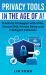 Privacy Tools in the Age of AI : Practical Strategies with VPNs, Secure DNS, Private Relay and Intelligent Defenses Privacy Tools in the Age of AI : Practical Strategies with VPNs, Secure DNS, Private Relay and Intelligent Defenses