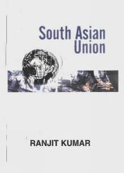 South Asian Union : Problems, Possibilities and Prospects