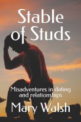 Stable of Studs : A Self-Help Memoir about Dating and Relationships