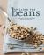 Spilling the Beans : Cooking and Baking with Beans Everyday
