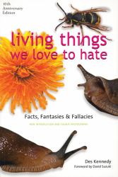 Living Things We Love to Hate : Facts, Fantacies and Fallacies