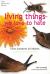 Living Things We Love to Hate : Facts, Fantacies and Fallacies Living Things We Love to Hate : Facts, Fantacies and Fallacies