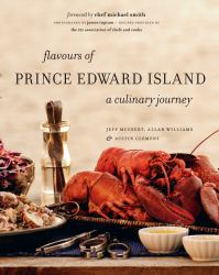 Flavours of Prince Edward Island : A Culinary Journey