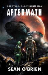 Aftermath : Book Two in the Beltrunner Saga