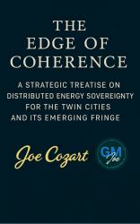 The Edge of Coherence : A Strategic Treatise on Distributed Energy Sovereignty for the Twin Cities and Its Emerging Fringe