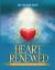 Heart Renewed : 12 Steps to Healing Your Mind, Body and Soul
