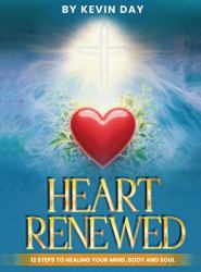 Heart Renewed : 12 Steps to Healing Your Mind, Body and Soul