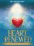 Heart Renewed : 12 Steps to Healing Your Mind, Body and Soul