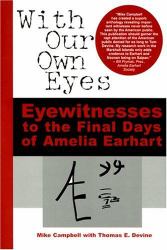 With Our Own Eyes : Eyewitnesses to the Final Days of Amelia Earhart
