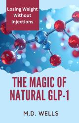 The Magic of Natural GLP-1 : Losing Weight Without Injections