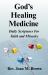 God's Healing Medicine : Daily Scriptures for Faith and Miracles