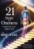 21 Steps to Oneness - Awakening Your Higher Self : A Guided 21-Day Practice for Embodying the Divine Within