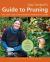 Cass Turnbull's Guide to Pruning, 3rd Edition : What, When, Where, and How to Prune for a More Beautiful Garden