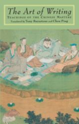 The Art of Writing : Teachings of the Chinese Masters