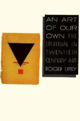 An Art of Our Own : The Spiritual in Twentieth-Century Art