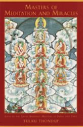 Masters of Meditation and Miracles : Lives of the Great Buddhist Masters of India and Tibet