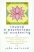Toward a Psychology of Awakening : Buddhism, Psychotherapy, and the Path of Personal and Spiritual Transformation