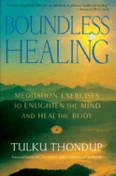 Boundless Healing : Meditation Exercises to Enlighten the Mind and Heal the Body