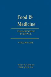 Food Is Medicine Vol. 1 : The Scientific Evidence