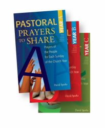 Pastoral Prayers to Share Set of Years a, B, and C : Prayers of the People for Each Sunday of the Church Year