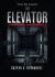 The Elevator : A Paranormal Horror Novella The Elevator : A Paranormal Horror Novella