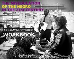 The MISEDUCATION of the Negro in the 21st Century- College/University Teacher's Edition