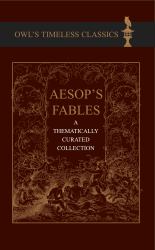 Aesop's Fables : A Thematically Curated Collection