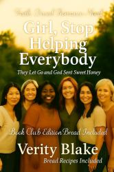 Girl, Stop Helping Everyone : They Let Go and God Sent Sweet Honey