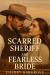 Scarred Sheriff and Fearless Bride: : A Christian Western Romance of Faith, Fearless Love, and Second Chances