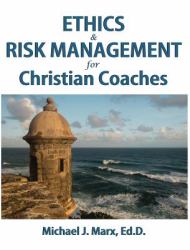 Ethics and Risk Management for Christian Coaches