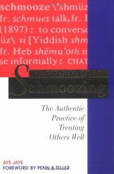 The Golden Rule of Schmoozing : The Authentic Practice of Treating Others Well