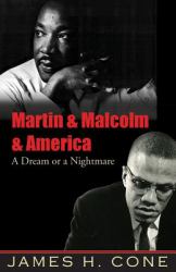 Martin and Malcolm and America : A Dream of a Nightmare