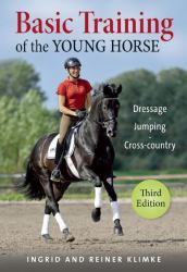 Basic Training of the Young Horse : Dressage, Jumping, Cross-Country