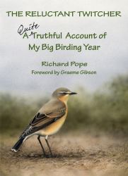 The Reluctant Twitcher : A Quite Truthful Account of My Big Birding Year