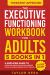 The Executive Functioning Workbook for Adults : 5 Books in 1 - a Simplified Guide to Overcome Procrastination, Improve Focus, & Achieve Productivity for Life (Executive Functioning Skills for Life)