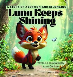 Luna Keeps Shining : A Story of Adoption and Belonging