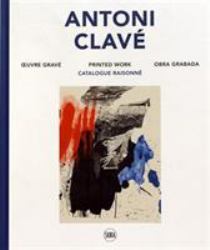 Antoni Clavé: Printed Work. Catalogue Raisonné