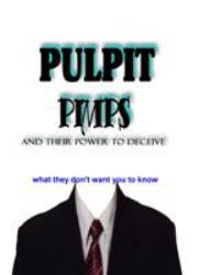 Pulpit Pimps and Their Power to Deceive