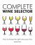 Complete Wine Selector : How to Choose the Right Wine Every Time
