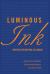 Luminous Ink : Writers on Writing in Canada Luminous Ink : Writers on Writing in Canada