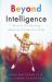 Beyond Intelligence : Secrets for Raising Happily Productive Kids