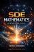 SDE Mathematics : An Introduction, Volume 1