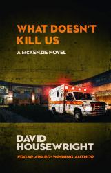 What Doesn't Kill Us : A Mckenzie Novel