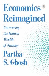 Economics Reimagined: Uncovering the Hidden Wealth of Nations